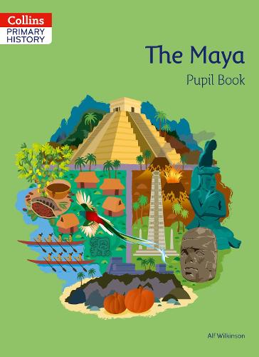 The Maya Pupil Book (Collins Primary History)