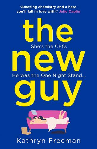 The New Guy: A page-turning enemies to lovers romance perfect for romcom fans! (The Kathryn Freeman Romcom Collection, Book 1)