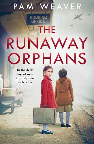 The Runaway Orphans: A completely heartbreaking and gripping WW2 historical fiction page-turner
