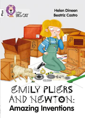 Emily Pliers and Newton: Amazing Inventions: Band 10+/White Plus (Collins Big Cat)