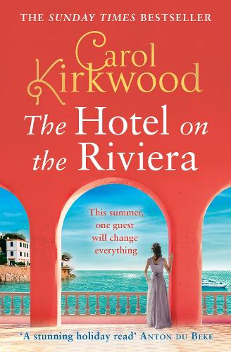 The Hotel on the Riviera: escape into the Sunday Times bestselling romantic page-turner