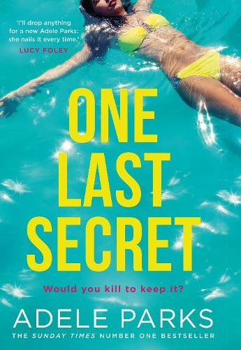 One Last Secret: From the Sunday Times Number One bestselling author of Both Of You comes a new thriller and best beach read of summer 2022