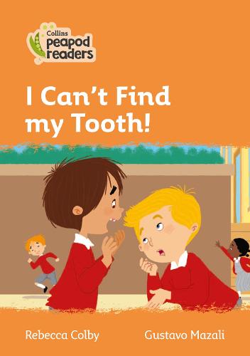 Collins Peapod Readers – Level 4 – I Can’t Find my Tooth!