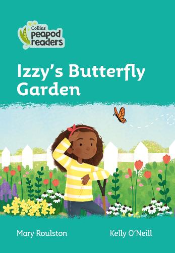 Collins Peapod Readers – Level 3 – Izzy's Butterfly Garden