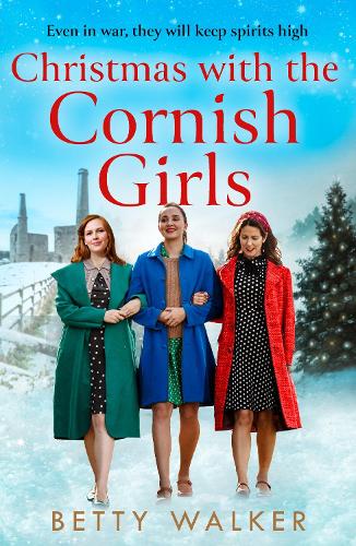 Christmas with the Cornish Girls: the absolutely heartwarming new festive WW2 family drama for 2021 (The Cornish Girls Series)