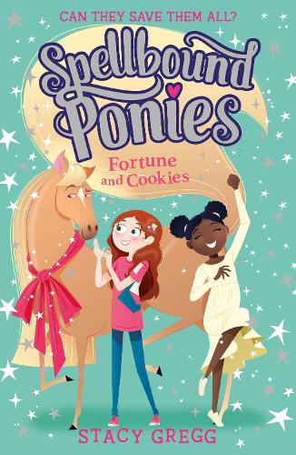 Spellbound Ponies: Fortune and Cookies: Book 4