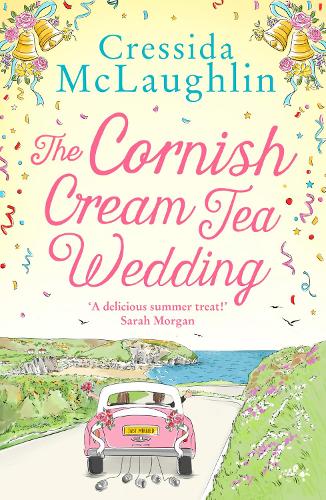 The Cornish Cream Tea Wedding: the perfect uplifting and heartwarming Cornish romance for summer 2021: Book 4 (The Cornish Cream Tea series)