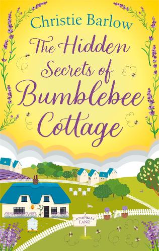 The Hidden Secrets of Bumblebee Cottage: The most uplifting, feel good novel of 2023 from the bestselling author!: Book 10 (Love Heart Lane)