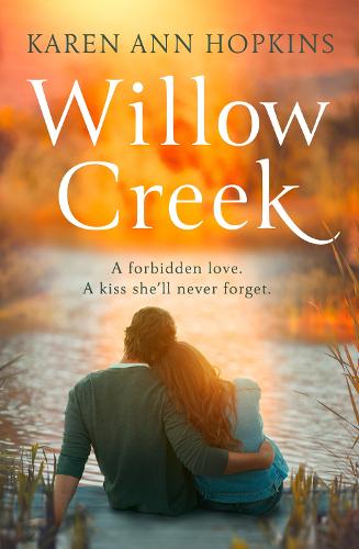 Willow Creek: An emotional, romantic fiction read of forbidden love