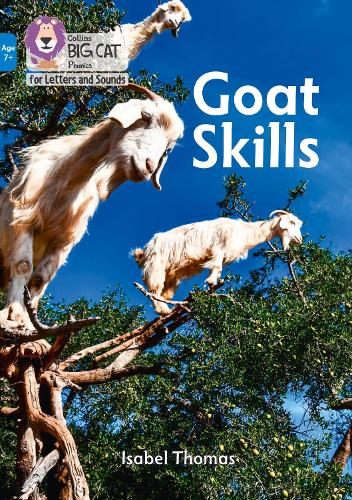 Goat Skills: Band 04/Blue (Collins Big Cat Phonics for Letters and Sounds – Age 7+)