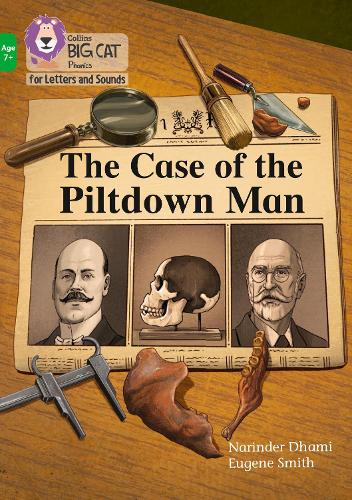 The Case of the Piltdown Man: Band 05/Green (Collins Big Cat Phonics for Letters and Sounds – Age 7+)
