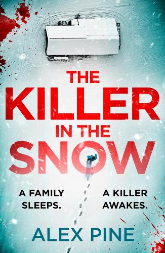 The Killer in the Snow: The new and most chilling British detective crime fiction book you’ll read this Christmas: Book 2 (DI James Walker series)