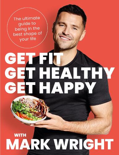 Get Fit, Get Healthy, Get Happy: The ultimate guide to being in the best shape of your life.