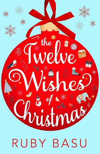 The Twelve Wishes of Christmas: the debut heart-warming and feel good Christmas rom com not to miss in 2021!