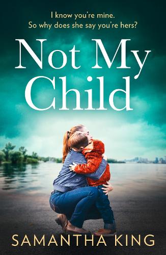 Not My Child: An utterly gripping and emotional family drama full of suspense for 2022!