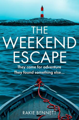 The Weekend Escape: The addictive and chilling new crime thriller and a must-read for 2021