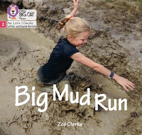 Big Mud Run: Phase 2 (Big Cat Phonics for Little Wandle Letters and Sounds Revised)