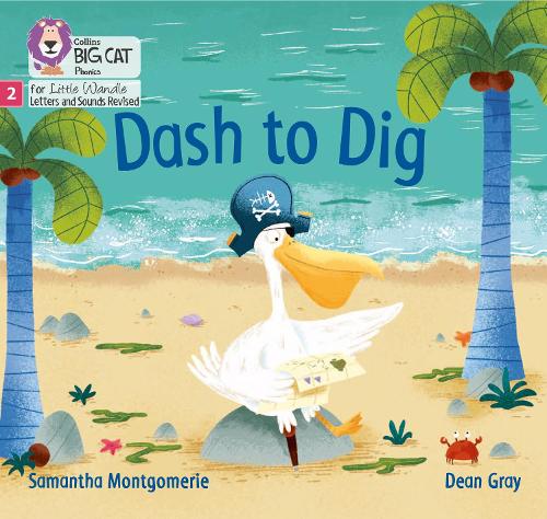 Dash to Dig: Phase 2 (Big Cat Phonics for Little Wandle Letters and Sounds Revised)
