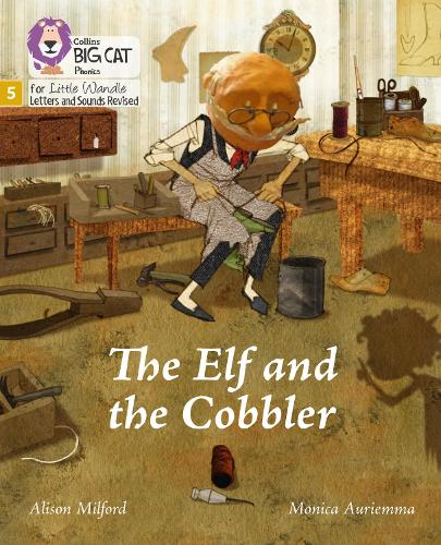 The Elf and the Cobbler: Phase 5 (Big Cat Phonics for Little Wandle Letters and Sounds Revised)
