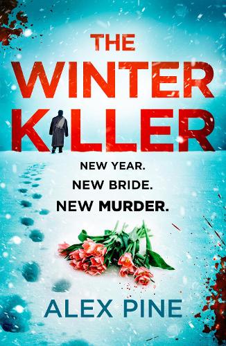 The Winter Killer: The new and most chilling book yet in the gripping British detective crime fiction series you have to read this Christmas: Book 3 (DI James Walker series)