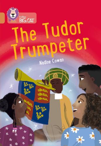 The Tudor Trumpeter: Band 12/Copper (Collins Big Cat)