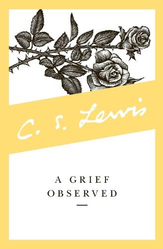 A Grief Observed (Collected Letters of C.S. Lewis)