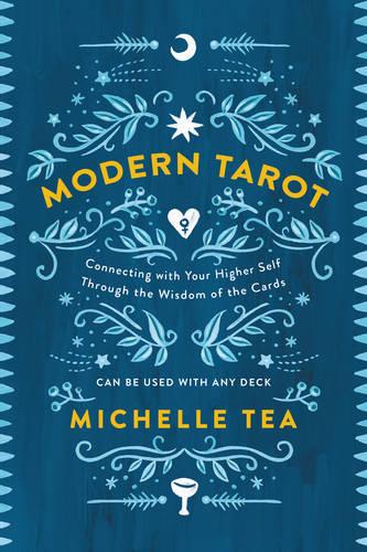 Modern Tarot: Connecting with Your Higher Self through the Wisdom of the Cards