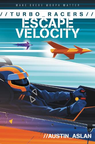 TURBO Racers: Escape Velocity: 2 (TURBO Racers, 2)