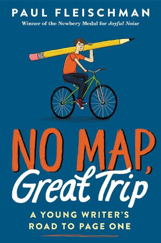 No Map, Great Trip: A Young Writer�s Road to Page One