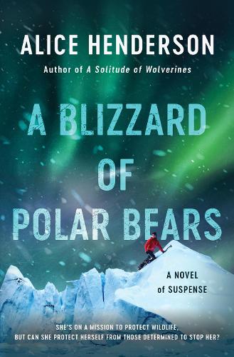 A Blizzard of Polar Bears: A Novel of Suspense: 2 (Alex Carter Series, 2)