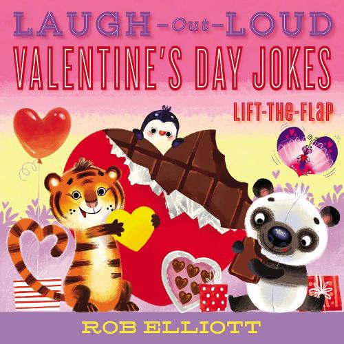 Laugh-Out-Loud Valentine�s Day Jokes: Lift-the-Flap: A Valentine's Day Book For Kids (Laugh-Out-Loud Jokes for Kids)