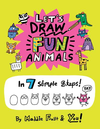 Let�s Draw Fun Animals: In 7 Simple Steps