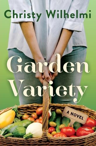 Garden Variety: A Novel