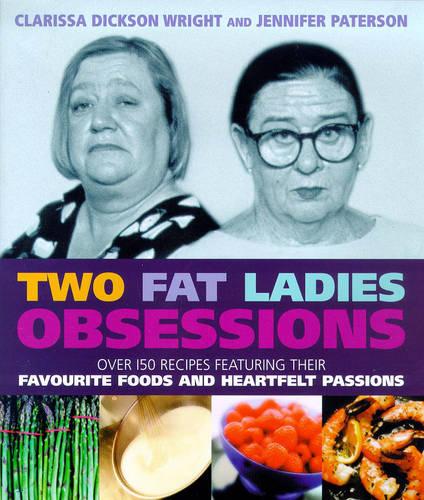 Two Fat Ladies Obsessions