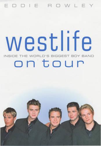 "Westlife" on Tour: Inside the World's Biggest Boy Band