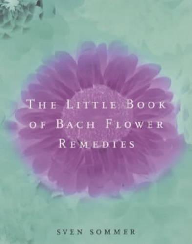 The Little Book Of Bach Flower Remedies