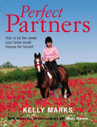 Perfect Partners: How to be the owner that your horse would choose for himself