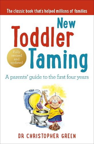 New Toddler Taming: The world's bestselling parenting guide fully revised and updated