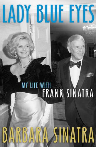 Lady Blue Eyes: My Life with Frank Sinatra