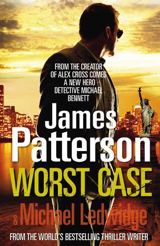 Worst Case: A Detective Michael Bennett Novel (Michael Bennett 3)