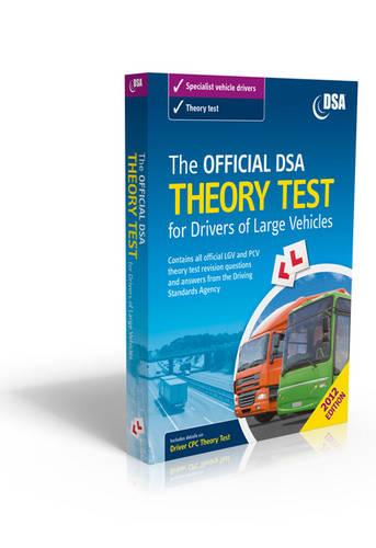The Official DSA Theory Test for Drivers of Large Vehicles 2012