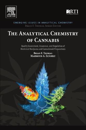 The Analytical Chemistry of Cannabis: Quality Assessment, Assurance, and Regulation of Medicinal Marijuana and Cannabinoid Preparations (Emerging Issues in Analytical Chemistry)