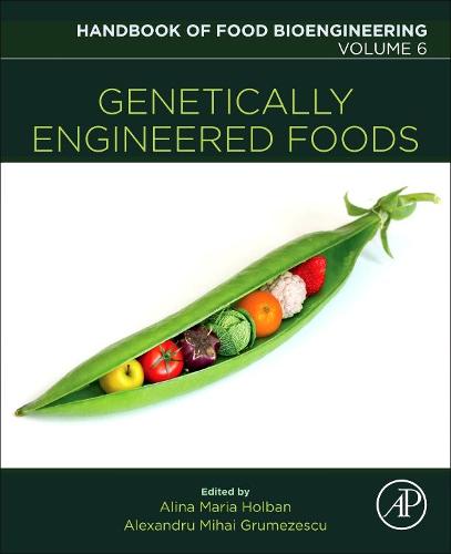 Genetically Engineered Foods: Volume 6 (Handbook of Food Bioengineering)