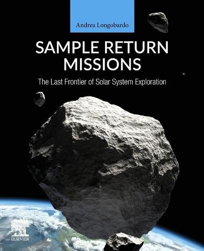 Sample Return Missions: The Last Frontier of Solar System Exploration