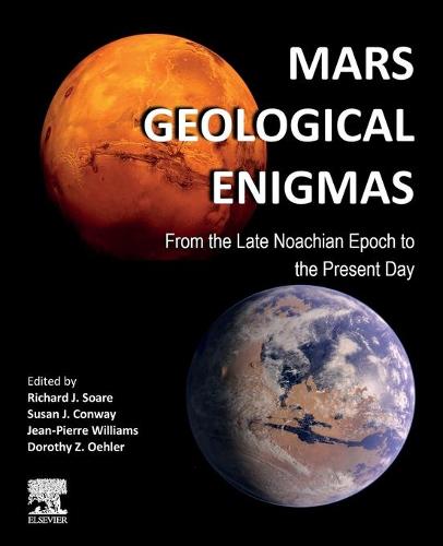 Mars Geological Enigmas: From the Late Noachian Epoch to the Present Day