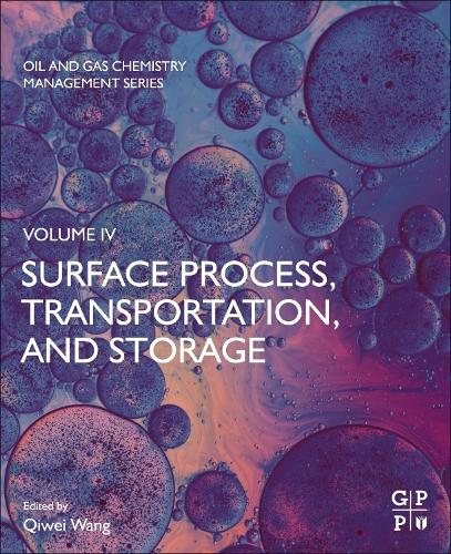 Surface Process, Transportation, and Storage (Oil and Gas Chemistry Management Series)