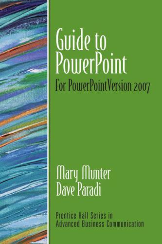 Guide to PowerPoint: For PowerPoint Version 2007 (Guide to Business Communication Series)