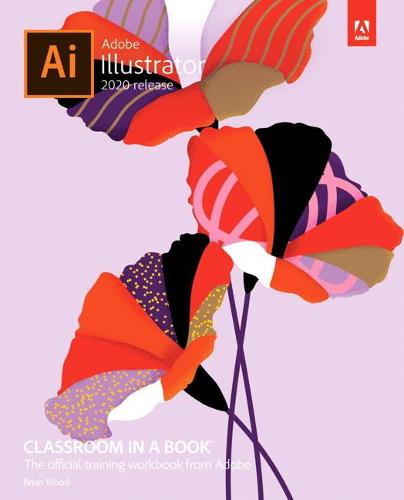 Adobe Illustrator Classroom in a Book (2020 release) (Classroom in a Book (Adobe))