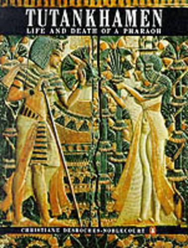 Tutankhamen: Life And Death of a Pharaoh