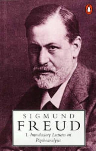 The Penguin Freud Library, Vol.1: Introductory Lectures On Psychoanalysis: v. 1 (Penguin Freud Library S.)